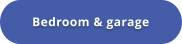Bedroom & garage